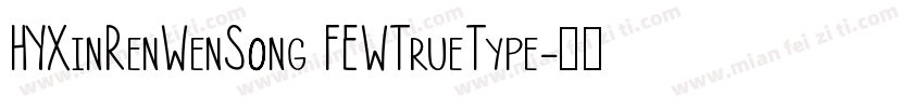 HYXinRenWenSong FEWTrueType字体转换